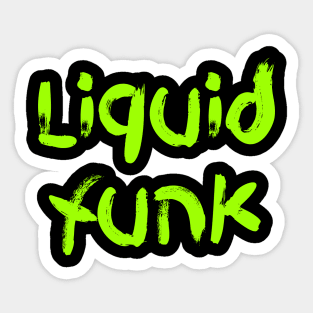 Liquid funk Sticker